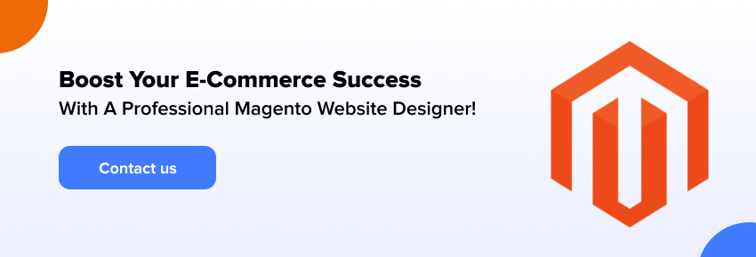 Boost Your E-Commerce Success with a Professional Magento Website Designer