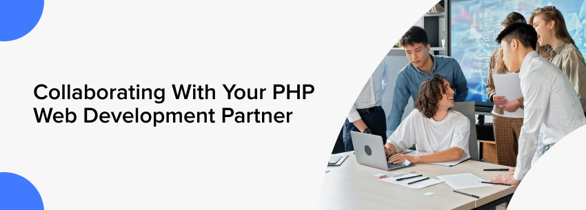 Collaborating With Your PHP Web Development Partner