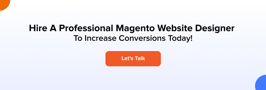 Hire a Professional Magento Website Designer to Increase Conversions Today!
