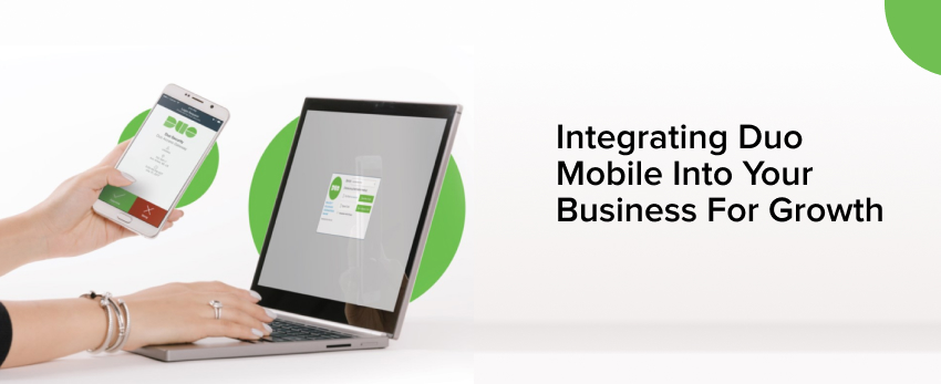 Integrating Duo Mobile Into Your Business For Growth