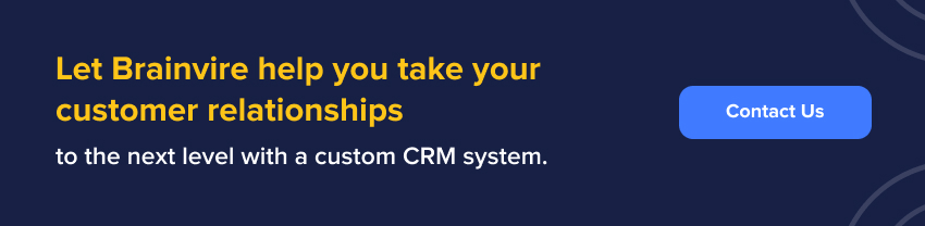 Let brainvire help you take your customer relationships to the next level with a custom crm system