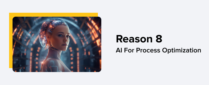Reason 8: AI For Process Optimization
