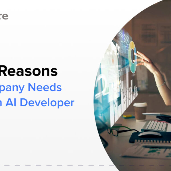 Top 10 Reasons Your Company Needs to Hire an Ai Developer