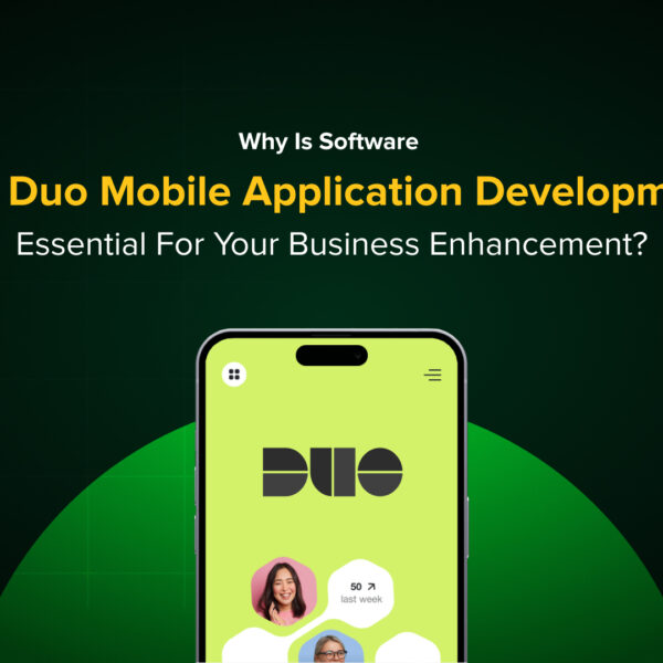 why is software like duo mobile application development essential for your business enhancement