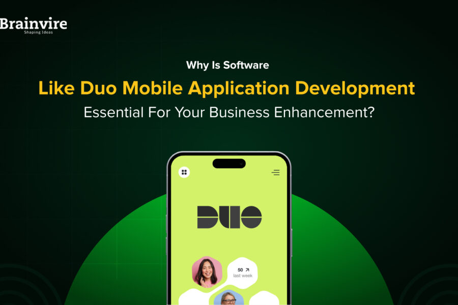 why is software like duo mobile application development essential for your business enhancement