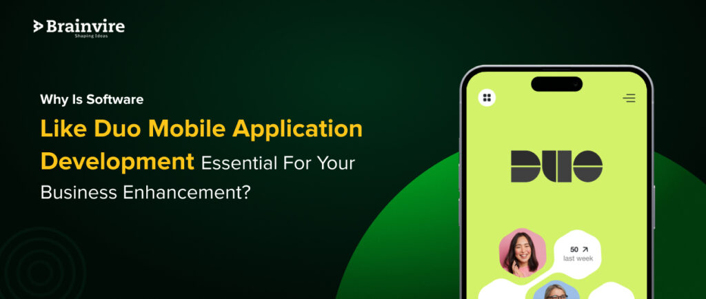 Software Like Duo Mobile Application Development Essential For Your Business Enhancement