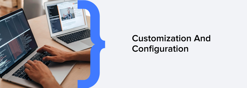 Customization and Configuration