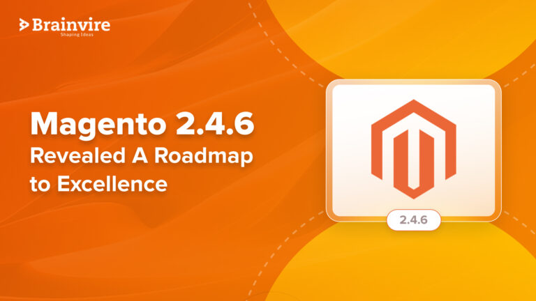 Magento 2.4.6: The Latest Advancements And How To Make The Most Of Them
