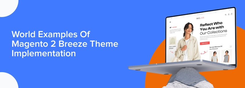 Real-World Examples of Magento 2 Breeze Theme Implementation