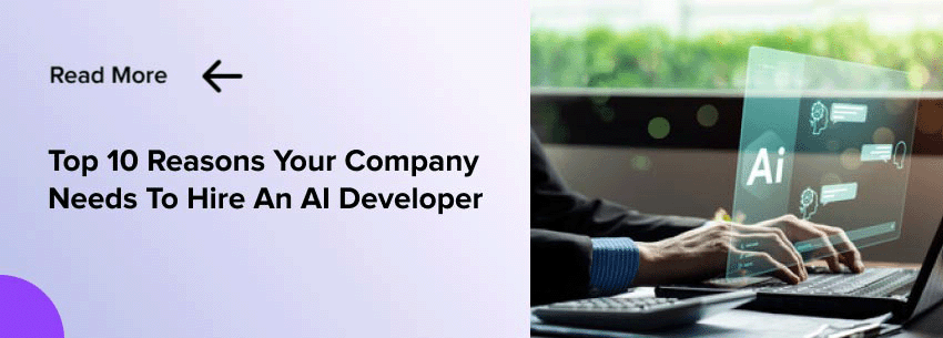 Top 10 Reasons Your Company Needs To Hire An AI Developer