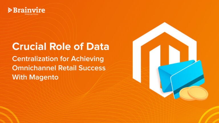 Why Data Centralization Is The Key To Seamless Omnichannel Retail With Magento
