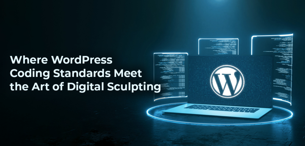 Leveraging WordPress Coding Standards for Scalable and Efficient Website Design