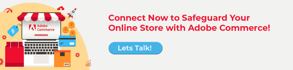 Connect Now to Safeguard Your Online Store with Adobe Commerce!