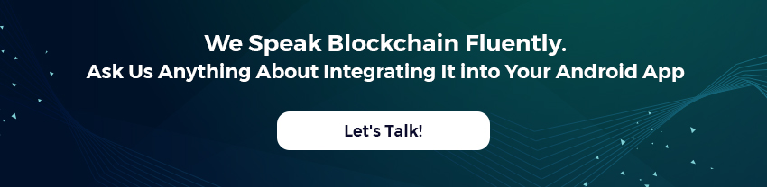we speak blockchain fluently ask us anything about integrating it into your android app