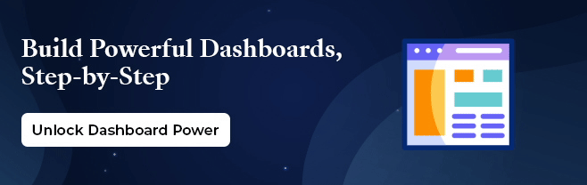 Build powerful dashboards