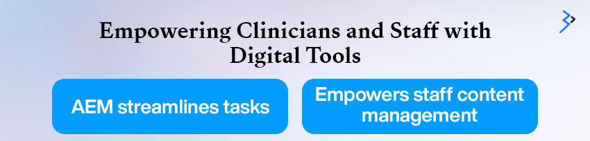 Empowering Clinicians and Staff with Digital Tools
