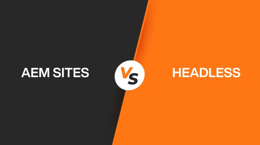 AEM Sites vs Headless CMS