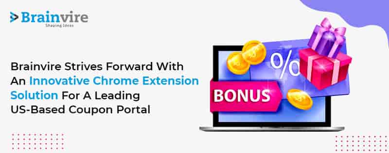 Brainvire Strives Forward with an Innovative Chrome Extension Solution  for a Leading US-based Coupon Portal