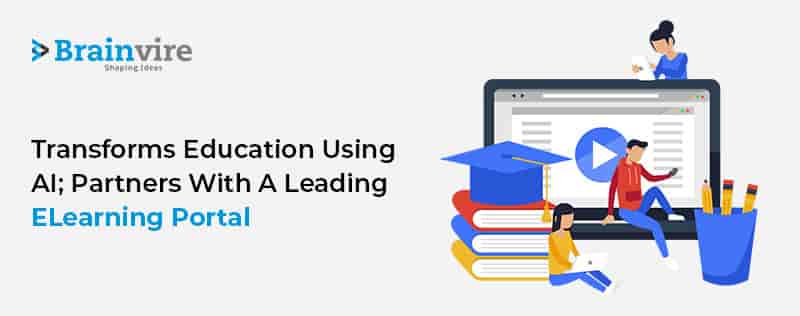 Brainvire Transforms Education Using AI; Partners with a Leading eLearning Portal