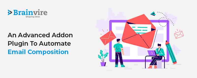 Brainvire Creates an Advanced Addon Plugin to Automate Email Composition for Real-Estate Giant