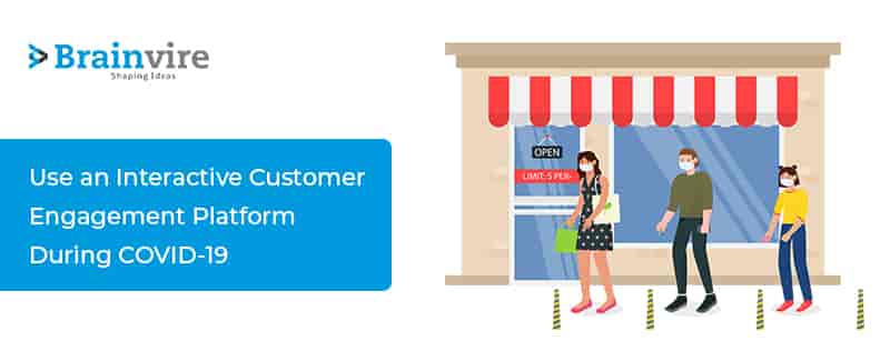 An Innovative Customer Engagement Platform Amid COVID-19 Helped Reach Customer