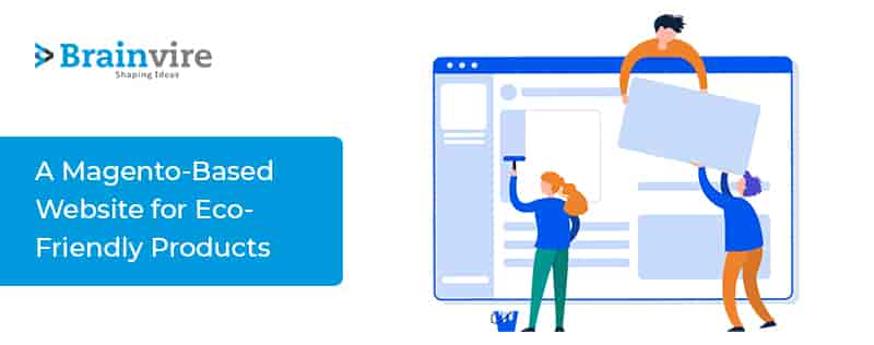 An Impeccable Magento-Based Platform To Purchase Nature-Friendly Products An Impeccable Magento-Based Platform To Purchase Nature-Friendly Products