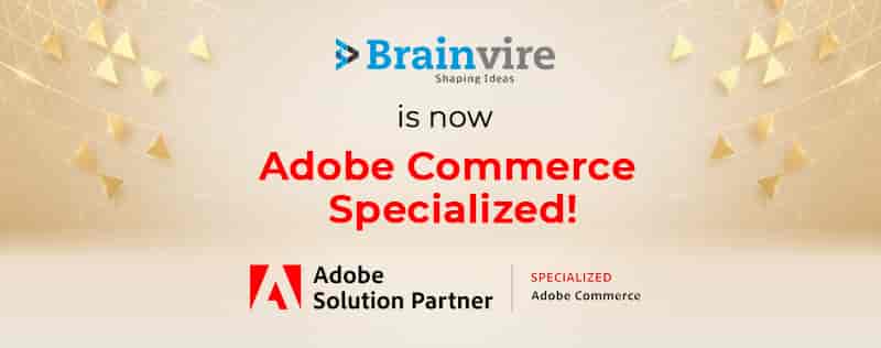 Brainvire, An Adobe Commerce Specialization, Enhances Enterprise Capabilities