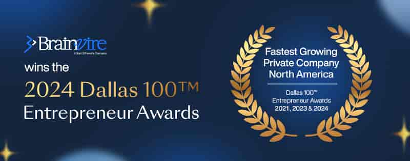 Brainvire Honored Among the Dallas 100™ Entrepreneur Awards for the Third Time Brainvire Honored Among the Dallas 100™ Entrepreneur Awards for the Third Time