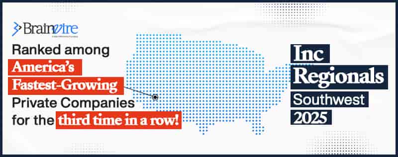 Brainvire Ranks Among Inc. Regionals’ Fastest-Growing Private Companies for the Third Consecutive Year Brainvire Ranks Among Inc. Regionals’ Fastest-Growing Private Companies for the Third Consecutive Year