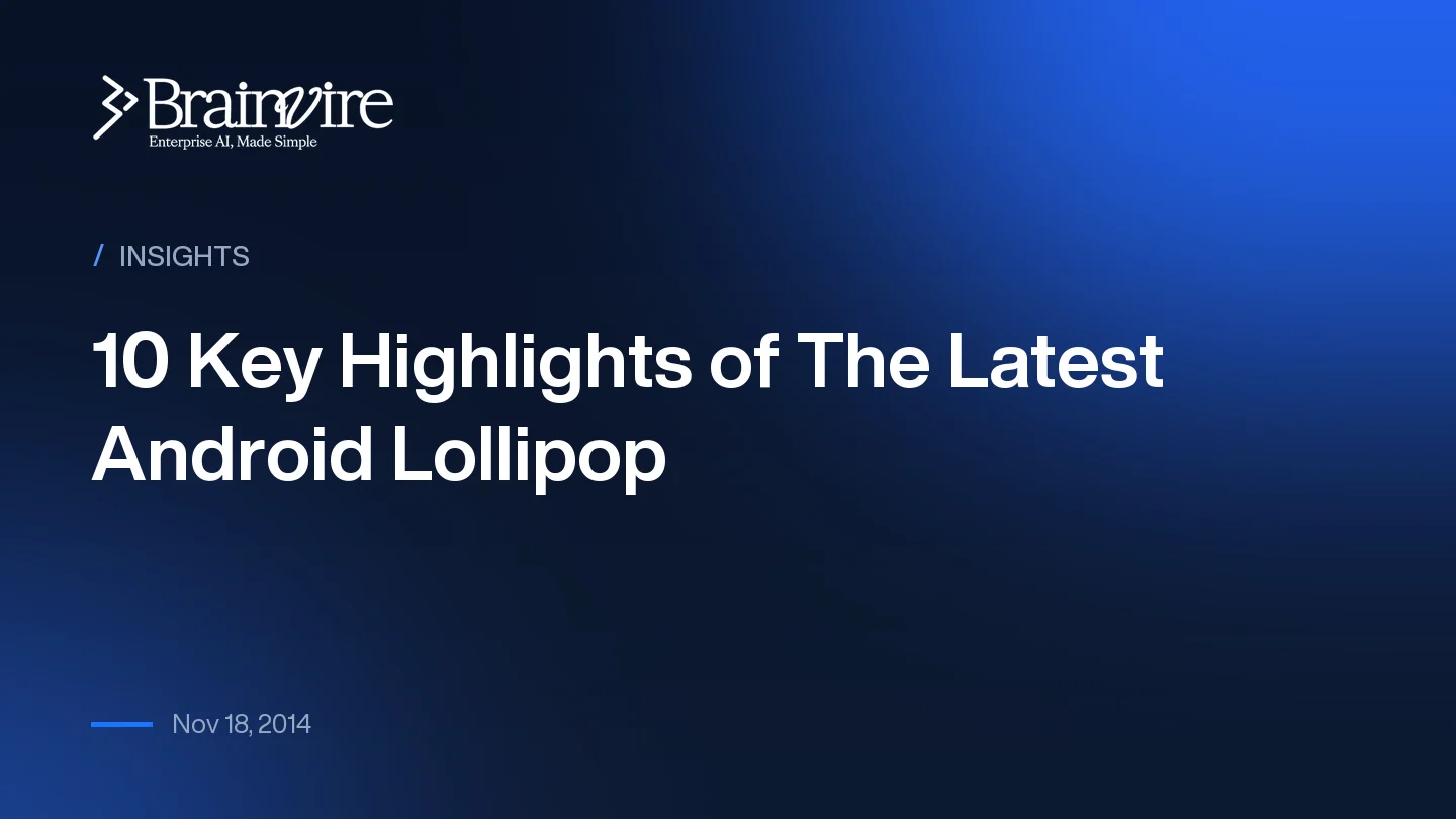 10 Key Highlights of The Latest Android Lollipop