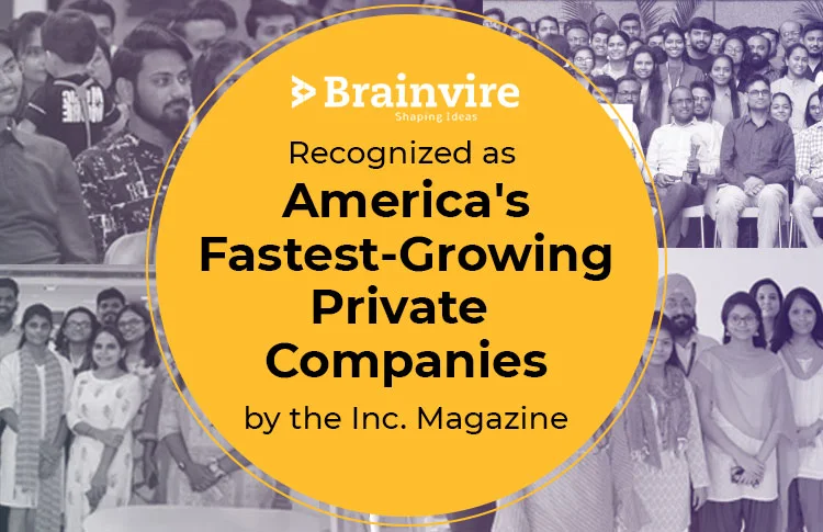 Brainvire Named as America’s Fastest-Growing Private Companies By the Inc. Magazine