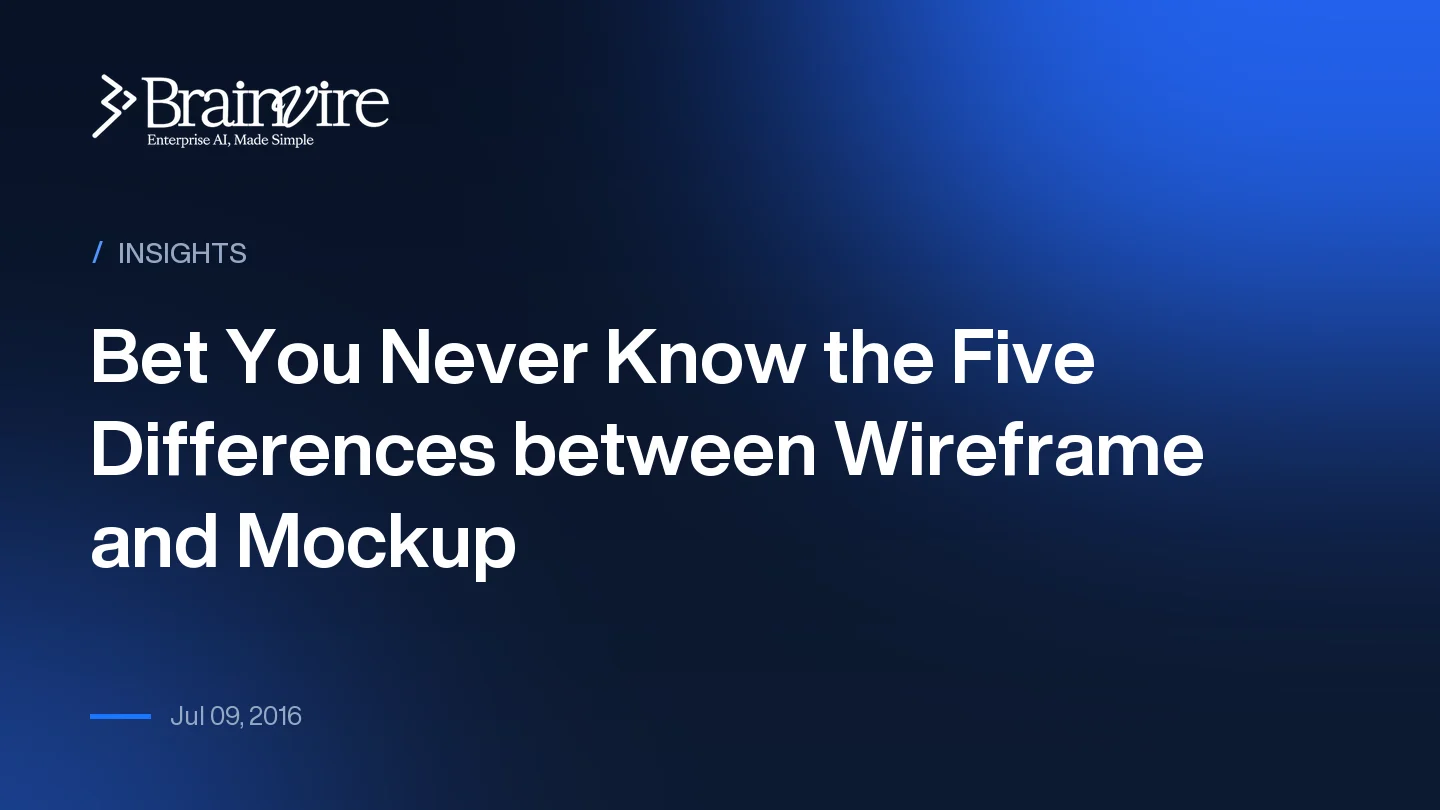 Bet You Never Know the Five Differences between Wireframe and Mockup