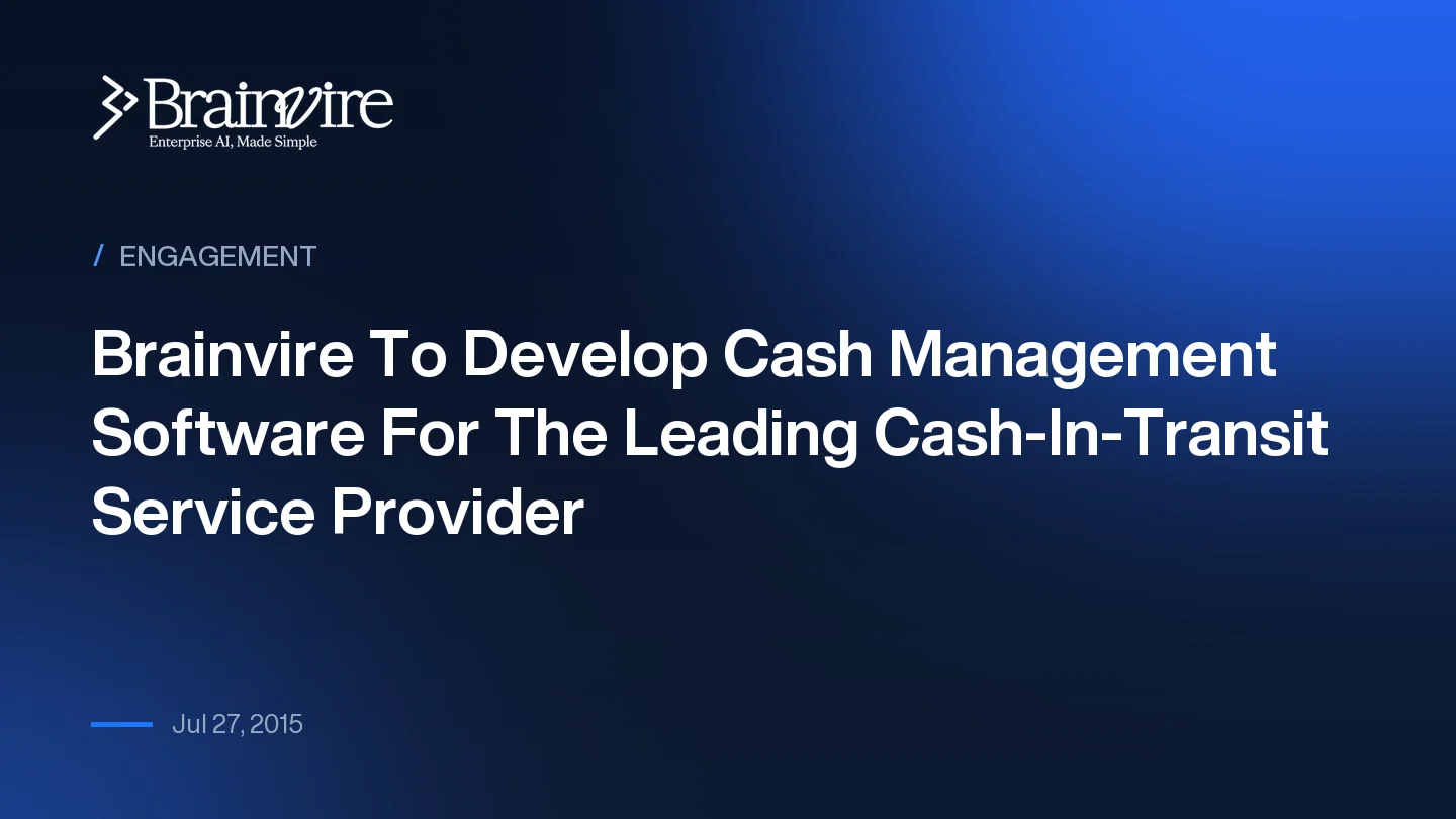 Brainvire To Develop Cash Management Software For The Leading Cash-In-Transit Service Provider