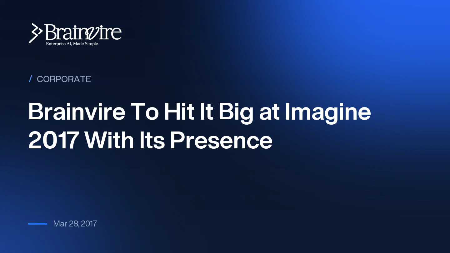 Brainvire To Hit It Big at Imagine 2017 With Its Presence