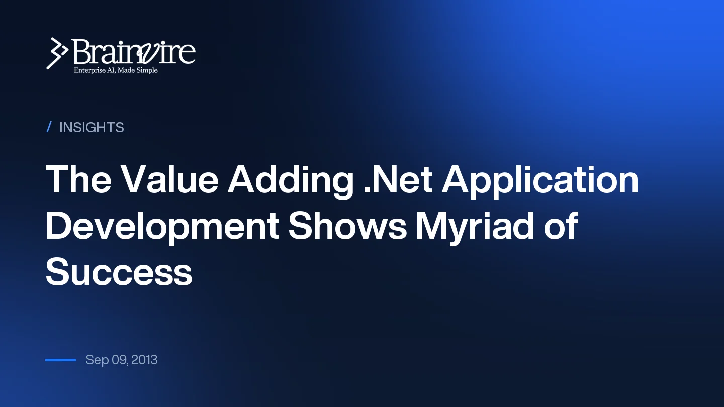 The Value Adding .Net Application Development Shows Myriad of Success