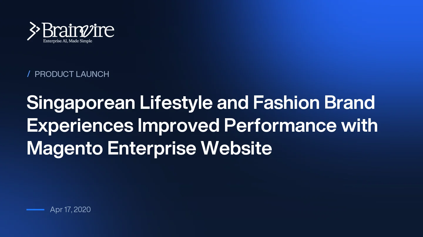Singaporean Lifestyle and Fashion Brand Experiences Improved Performance with Magento Enterprise Website