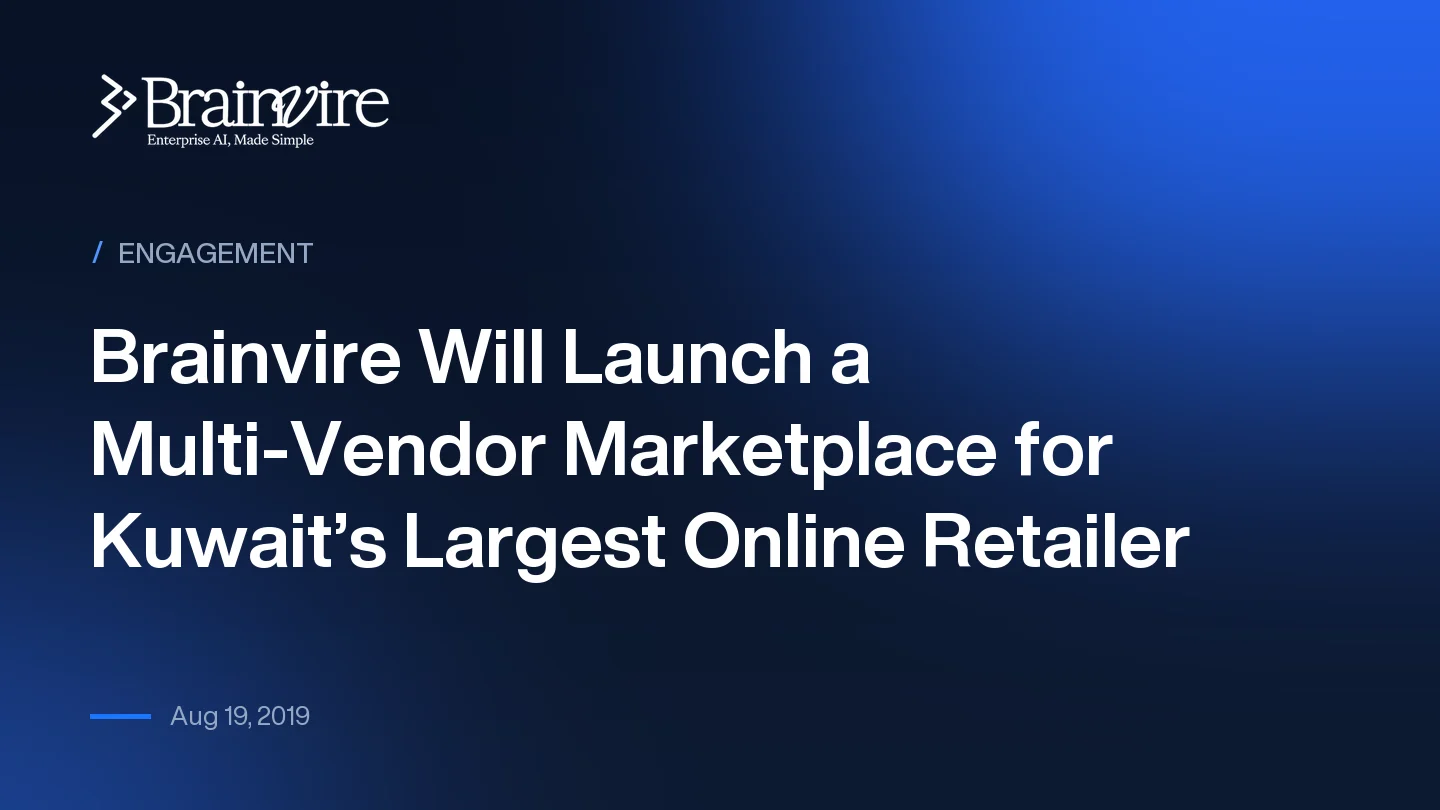 Brainvire Will Launch a Multi-Vendor Marketplace for Kuwait’s Largest Online Retailer
