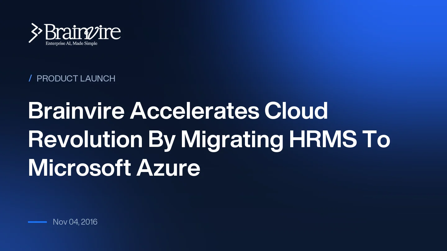 Brainvire Accelerates Cloud Revolution By Migrating HRMS To Microsoft Azure