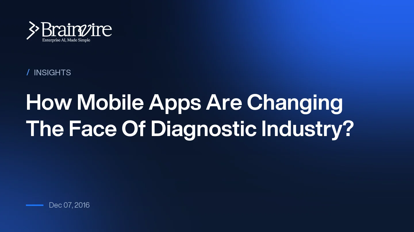 How Mobile Apps Are Changing The Face Of Diagnostic Industry?