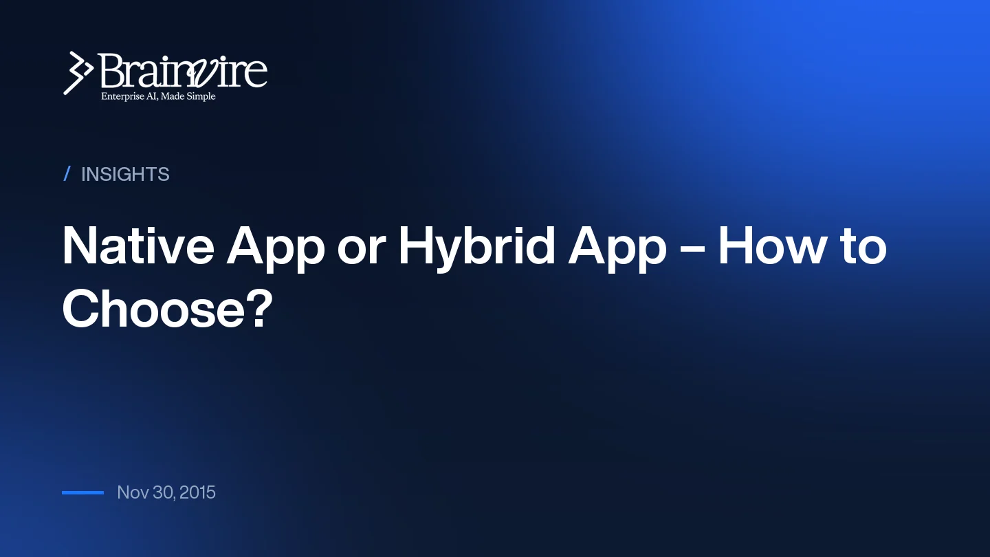 Native App or Hybrid App – How to Choose?