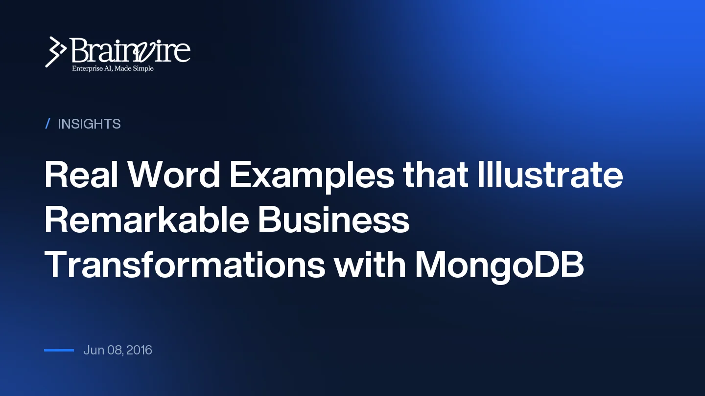 Real Word Examples that Illustrate Remarkable Business Transformations with MongoDB