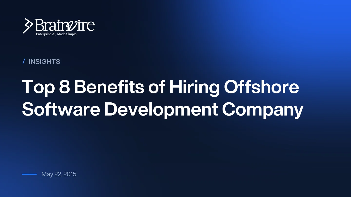 Top 8 Benefits of Hiring Offshore Software Development Company