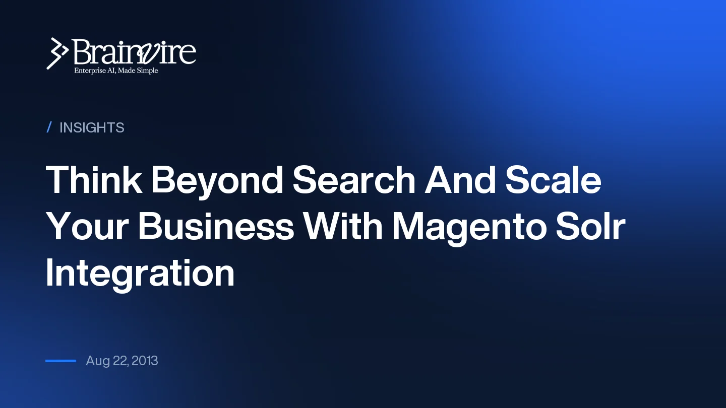 Think Beyond Search And Scale Your Business With Magento Solr Integration