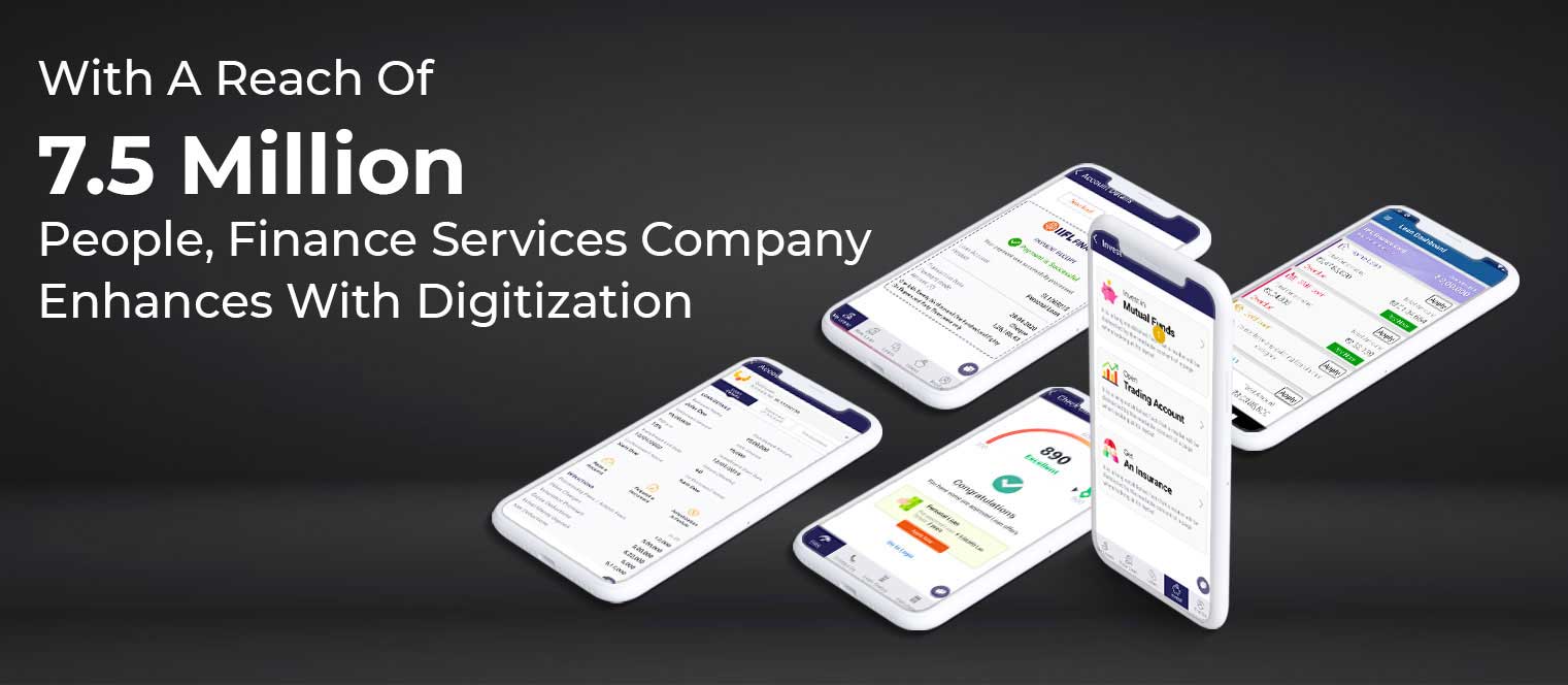 With A Reach Of 7.5 Million People, Finance Services Company Enhances With Digitization