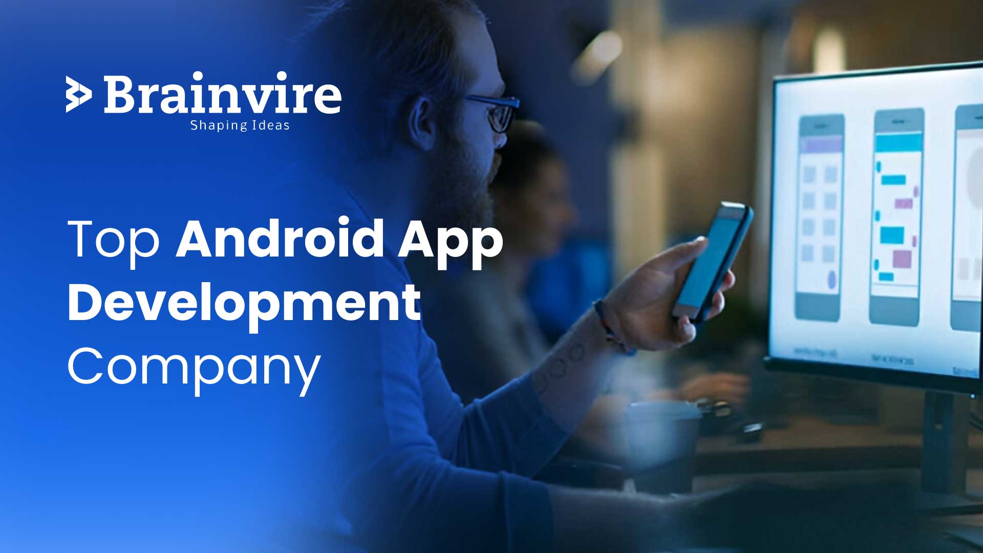 Trusted Android App Development Company - Brainvire